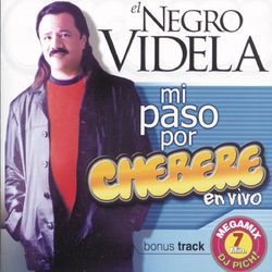 El Negro Videla - Mi Paso Por Chebere - Chebere