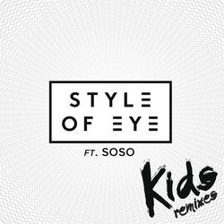 Kids (Remixes) - Style Of Eye