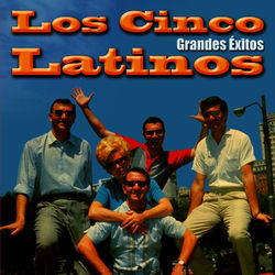 Grandes Exitos - Los Cinco Latinos