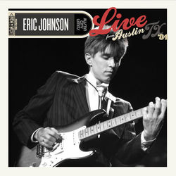 Live From Austin, TX '84 - Eric Johnson