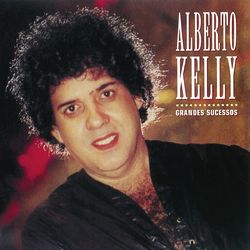 Grandes Sucessos - Alberto Kelly - Alberto Kelly