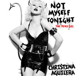 Not Myself Tonight - The Remixes - Christina Aguilera