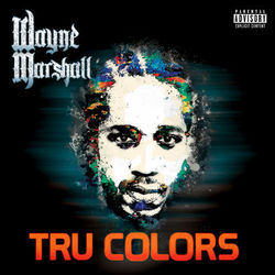 Tru Colors - Wayne Marshall