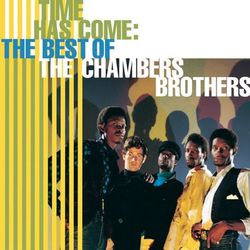 Time Has Come: The Best Of The Chambers Brothers - The Chambers Brothers