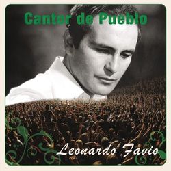 Cantor de Pueblo: Leonardo Favio - Leonardo Favio