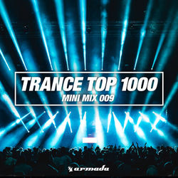 Trance Top 1000 (Mini Mix 009) - Armada Music - Dash Berlin