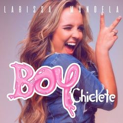 Boy Chiclete - Larissa Manoela