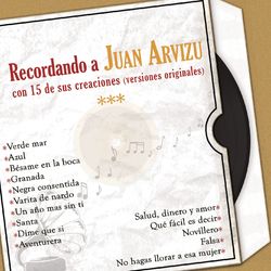 Recordando a Juan Arvizu Con 15 de Sus Creaciones (Versiones Originales) - Juan Arvizu