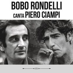 Bobo Rondelli canta Piero Ciampi - Piero Ciampi
