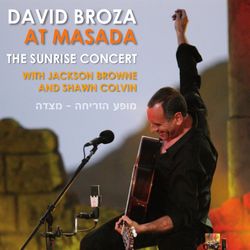 At Masada The Sunrise Concert with Jackson Browne and Shawn Colvin - David Broza