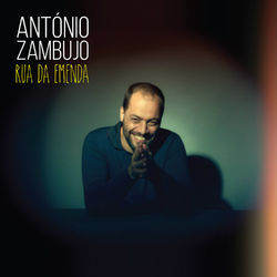 Rua da Emenda - Antonio Zambujo