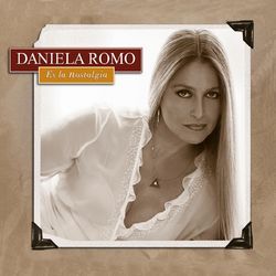 Es La Nostalgia - Daniela Romo