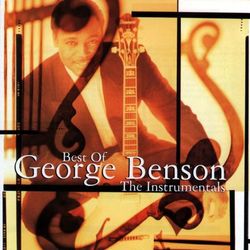 Best Of George Benson: The Instrumentals - George Benson