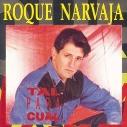 Tal para Cual - Roque Narvaja