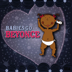 Babies Go Beyonce