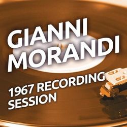 Gianni Morandi - 1967 Recording Session - Gianni Morandi