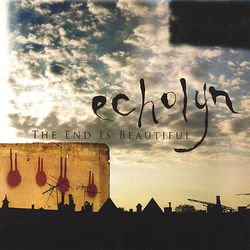 The End is Beautiful - Echolyn