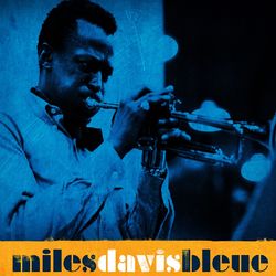 Bleue - Miles Davis