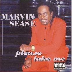Please Take Me! - Marvin Sease