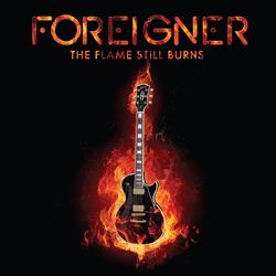 The Flame Still Burns - Foreigner