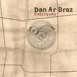 Celtiques - Dan Ar Braz