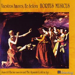 Vuestros Amores, He Se'ora - Hortus Musicus