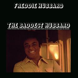 The Baddest Hubbard - Freddie Hubbard