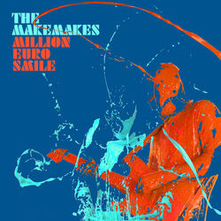 Million Euro Smile - The Makemakes