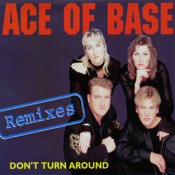Don't Turn Around (The Remixes) - Ace Of Base
