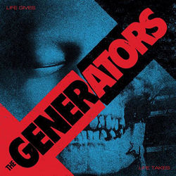 The Generators - Life Gives Life Takes