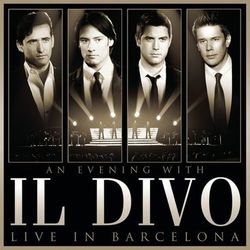 An Evening With Il Divo - Live in Barcelona - Il Divo