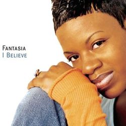 I Believe - Fantasia
