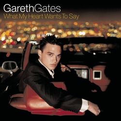 What My Heart Wants To Say - Gareth Gates