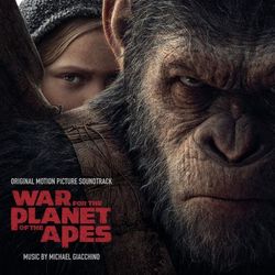 War for the Planet of the Apes (Original Motion Picture Soundtrack) - Michael Giacchino