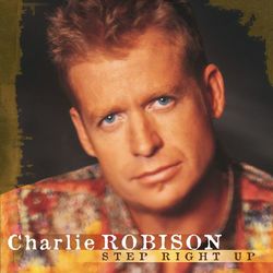 Step Right Up - Charlie Robison