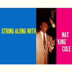 String Along With Nat King Cole - Nat King Cole