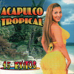 15 Exitos - Acapulco Tropical