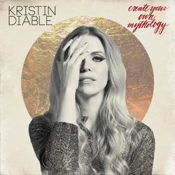 Create Your Own Mythology - Kristin Diable
