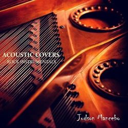 Acoustic Covers: Rock Instrumentals - Judson Mancebo