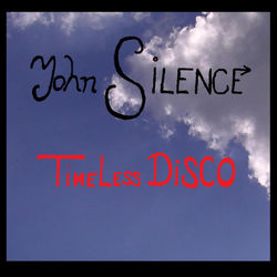 Timeless Disco - John Silence