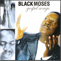 Gospel Songs - Black Moses