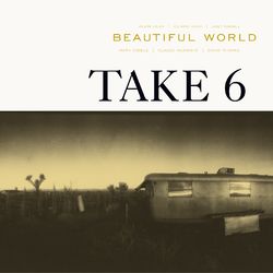 Beautiful World - Take 6