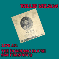 Live at the Boarding House, San Francisco - Willie Nelson