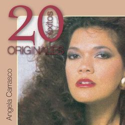 20 Exitos Originales - Angela Carrasco