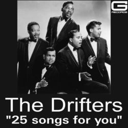 25 Songs for you - The Drifters
