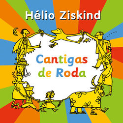 Cantigas de Roda - Hélio Ziskind