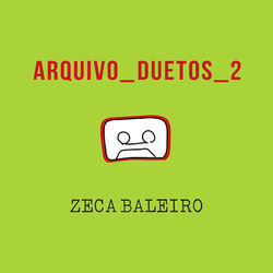 Arquivo Duetos 2 - Zeca Baleiro