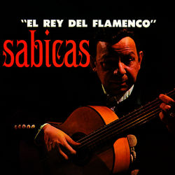 El Rey Del Flamenco - Sabicas