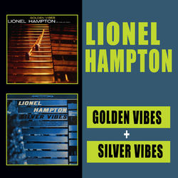 Golden Vibes + Silver Vibes - Lionel Hampton