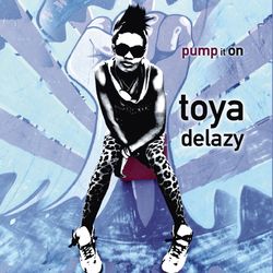 Pump It On - Toya Delazy